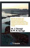 Belief in God: An Examination of Some Fundamental Theistic Problems; The Intellectual Basic of Faith