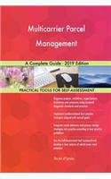 Multicarrier Parcel Management A Complete Guide - 2019 Edition