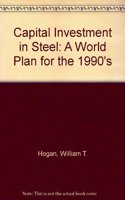 Capital Investment in Steel: A World Plan for the 1990's
