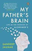 My Father's Brain : Life in the Shadow of Alzheimer's