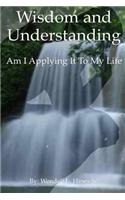 Wisdom and Understanding: Am I Applying It To My Life(English)