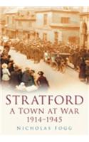 Stratford: A Town at War 1914-1945