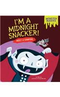 I'm a Midnight Snacker!: Meet a Vampire