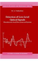 Detection of Low-Level Optical Signals: Photodetectors, Focal Plane Arrays and Systems