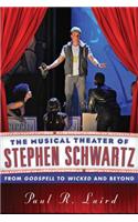 Musical Theater of Stephen Schwartz
