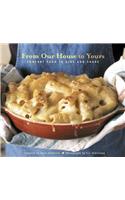 From Our House to Yours: Comfort Food to Give and Share