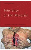 Insistence of the Material