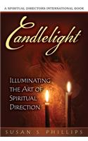 Candlelight: Illuminating the Art of Spiritual Direction