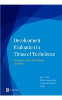 Development Evaluation in Times of Turbulence: Dealing with Crises That Endanger Our Future