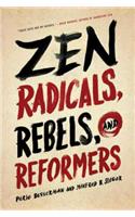 Zen Radicals, Rebels, and Reformers
