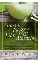 Gracia, Fe & Libre Albedrio