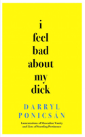 I Feel Bad About My Dick