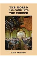 The World Has Come Into the Church