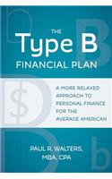 The Type B Financial Plan