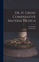 Dr. H. Gross' Comparative Materia Medica