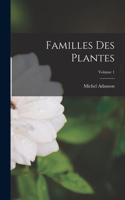 Familles Des Plantes; Volume 1