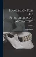 Handbook For The Physiological Laboratory; Volume 2