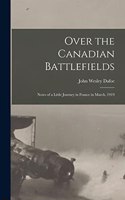 Over the Canadian Battlefields
