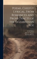 Poems, Chiefly Lyrical, From Romances and Prose-Tracts of the Elizabethan Age