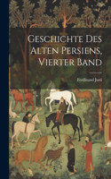 Geschichte Des Alten Persiens, Vierter Band