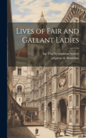 Lives of Fair and Gallant Ladies