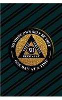 Unity Service Recovery. To Thine Own Self Be True 12: 6x9 Blank Lined Matte Paperback College-Ruled Notebook Journal 120 Pages (60 Sheets) AA Friends Of Bill. One Day At A Time