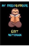 My Philoslothical Gist Notebook: Blank Lined Notebook Journal Gift Idea For (Lazy) Sloth Spirit Animal Lovers