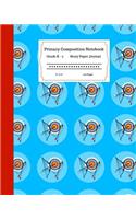 Primary Composition Notebook Grades K-2 Story Paper Journal 8 x 10 120 Pages