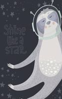 Shine Like A Star: Sloth Sketchbook for Kids & Sloth Lovers - 110 Blank Pages (55 Sheets) for Drawing, Doodling & Writing - 8.5"x11" Large