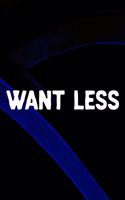 Want Less: Daily Success, Motivation and Everyday Inspiration For Your Best Year Ever, 365 days to more Happiness Motivational Year Long Journal / Daily Notebo