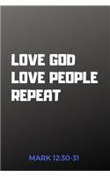Love God, Love People, Repeat (Mark 12