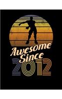 Awesome Since 2012