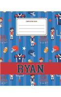 Composition Book Ryan: Football Pattern Composition Book Name Ryan Personalized Lined Wide Rule Notebook for Boys Kids Back to School Preschool Kindergarten and Elementary