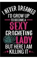 I Never Dreamed I'd Grow Up To Become a Sexy Crocheting Lady