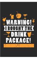 Warning I Bought the Drink Package