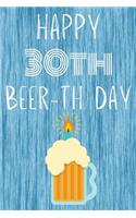 Happy 30th Beer-th Day: Funny 30th Birthday Gift Journal Beer / Notebook / Diary Quote (6 x 9 - 110 Blank Lined Pages)