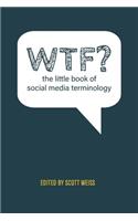 WTF? The Little Book of Social Media Terminology