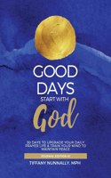 Good Days Start With God