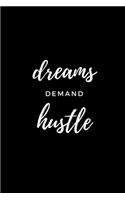 Dreams demand hustle