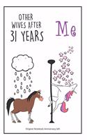 Original Notebook Anniversary Gift: 31 Year Anniversary Gifts For Her - Wife. Blank Lined Journal. Cute And Romantic Present For A 31st Wedding Anniversary