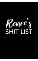 Renee's Shit List: Renee Gift Notebook - Funny Personalized Lined Note Pad for Women Named Renee - Novelty Journal with Lines - Sarcastic Cool Office Gag Gift for Cowo