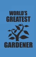 World's Greatest Gardener: Gardening Notebook Gärtner Notizbuch Garten Tagebuch 6x9 Lined