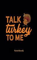 Talk Turkey To Me Notebook