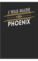 I Was Made In Phoenix: Phoenix Notebook Phoenix Vacation Journal Handlettering Diary I Logbook 110 Journal Paper Pages 6 x 9