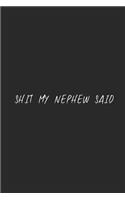 Shit my nephew said: Black blank lined paper journal