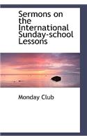 Sermons on the International Sunday-School Lessons