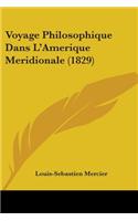 Voyage Philosophique Dans L'Amerique Meridionale (1829)