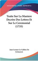 Traite Sur La Maniere Decrire Des Lettres Et Sur Le Ceremonial (1735)