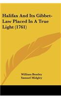 Halifax And Its Gibbet-Law Placed In A True Light (1761)