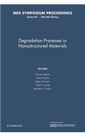 Degradation Processes in Nanostructured Materials: Volume 887